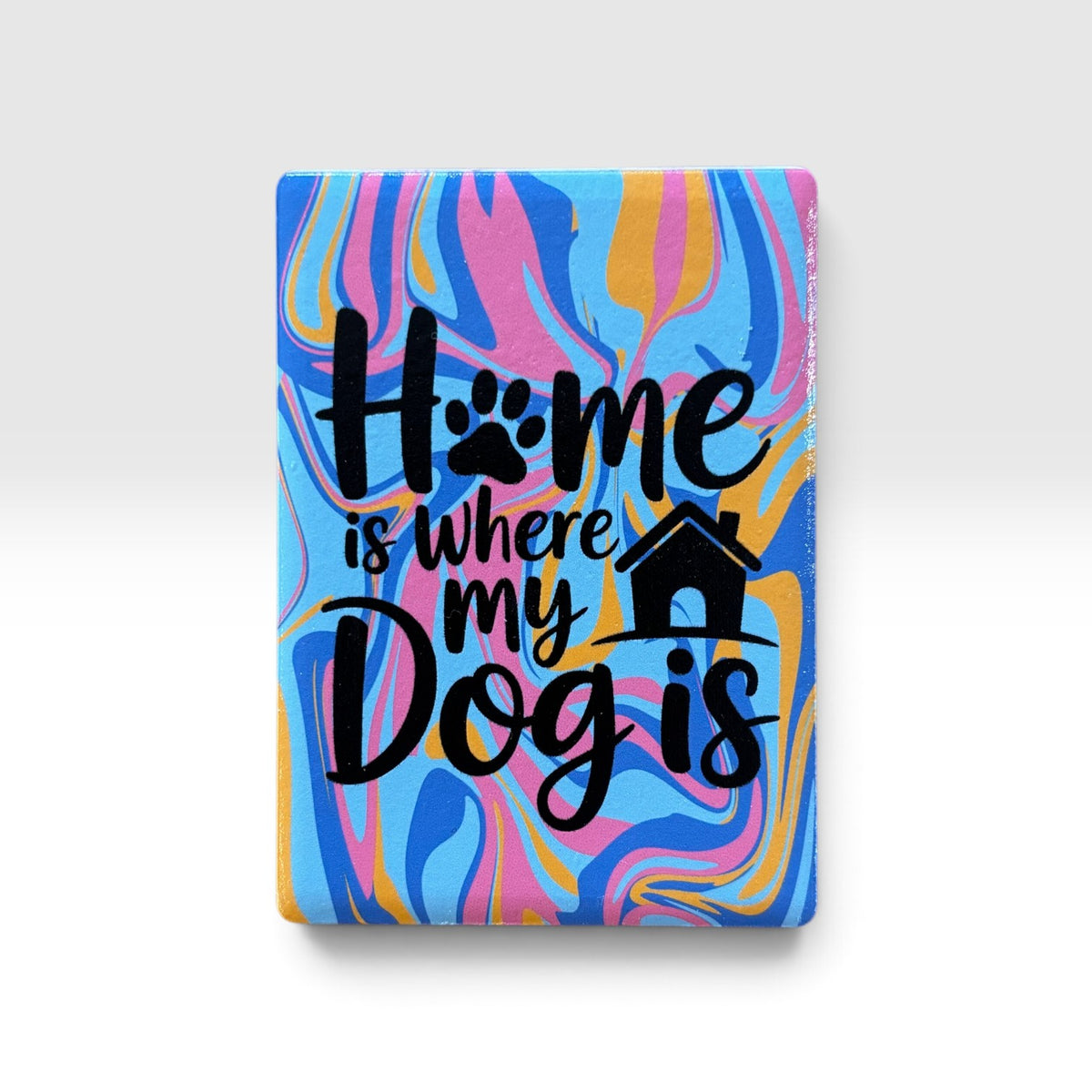 Home is where my Dog is Magnet